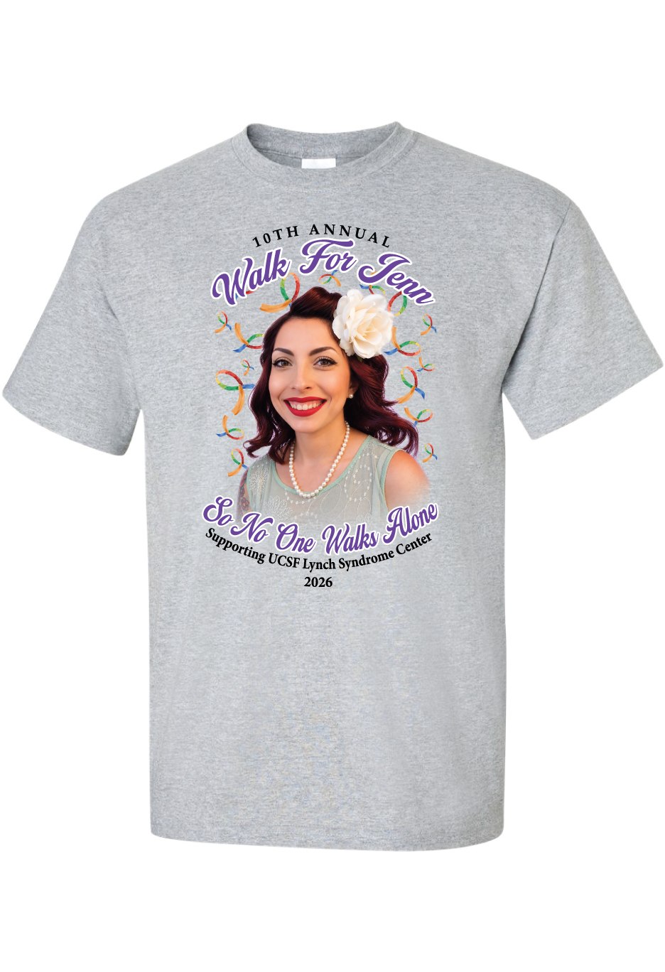 The 2026 Walk for Jenn shirt in gray. Jennifer's photograph in the center, ringed with Lynch syndrome awareness ribbons, with 10th Annual Walk For Jenn above and So No One Walks Alone below.